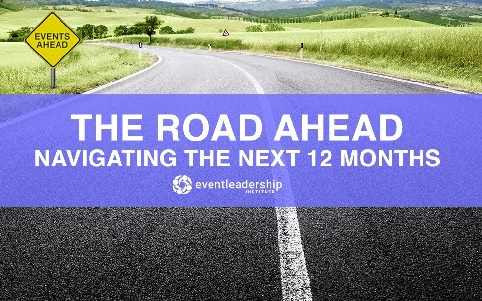 The Road Ahead: Navigating The Next 12 Months In The Events Industry (Recorded April 23, 2020)