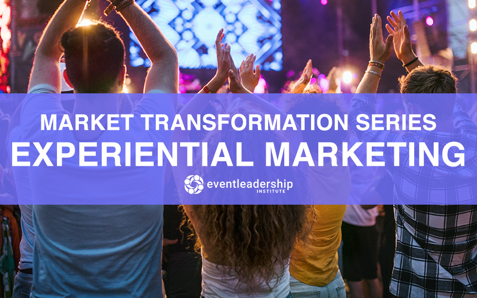 Market Transformation Series: EXPERIENTIAL MARKETING (Recorded May 27, 2020)