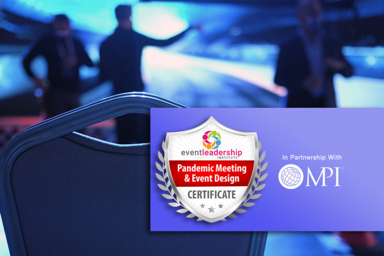 The Event Leadership Institute in Partnership with Meeting Professionals International Launches New Pandemic Meeting & Event Design Online Certificate Course