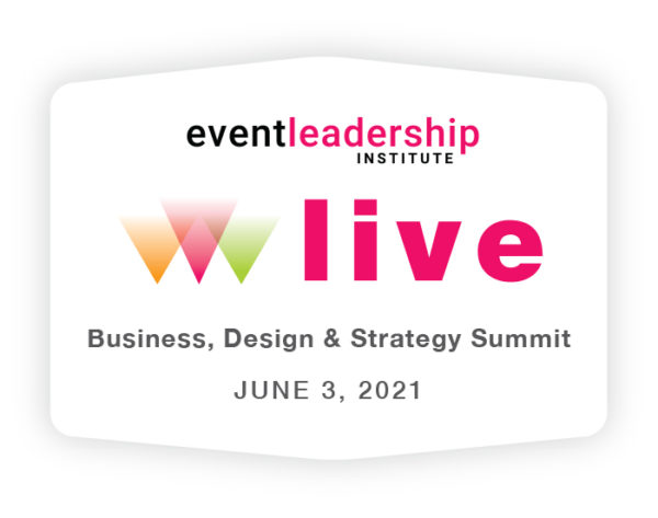 Register your interest for Event Leadership Institute’s half-day virtual business, strategy and design summit on June 3, 2021