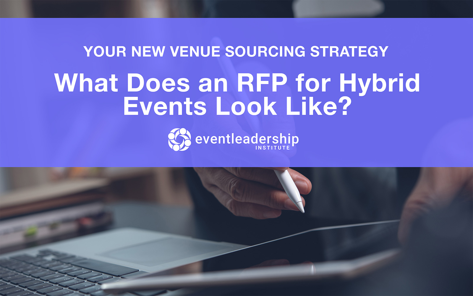 Webinar: What Does an RFP for Hybrid Events Look Like? (Recorded June 30, 2021)