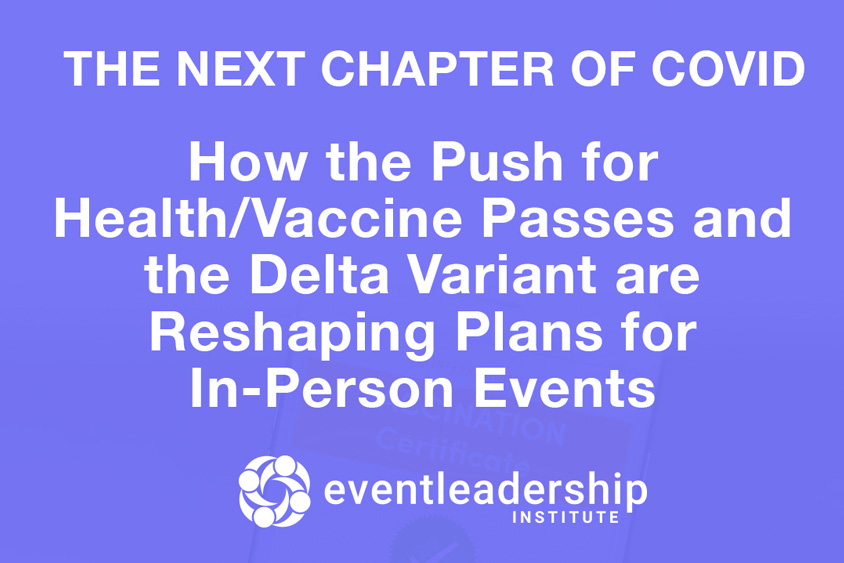Webinar: The Next Chapter of COVID: How the Push for Health/Vaccine Passes and … (Recorded August 18, 2021)