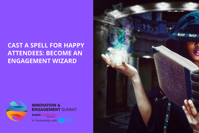 Cast a Spell for Happy Attendees: Become an Engagement Wizard