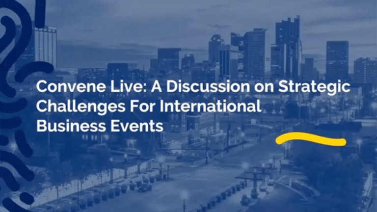Convene Live: A Discussion on Strategic Challenges For International Business Events