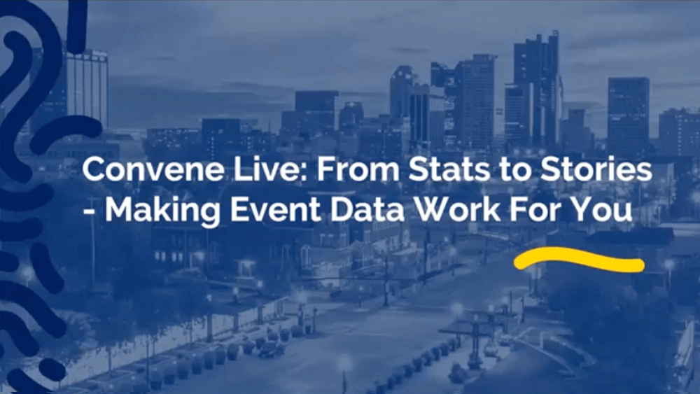 Convene Live: From Stats to Stories – Making Event Data Work for You