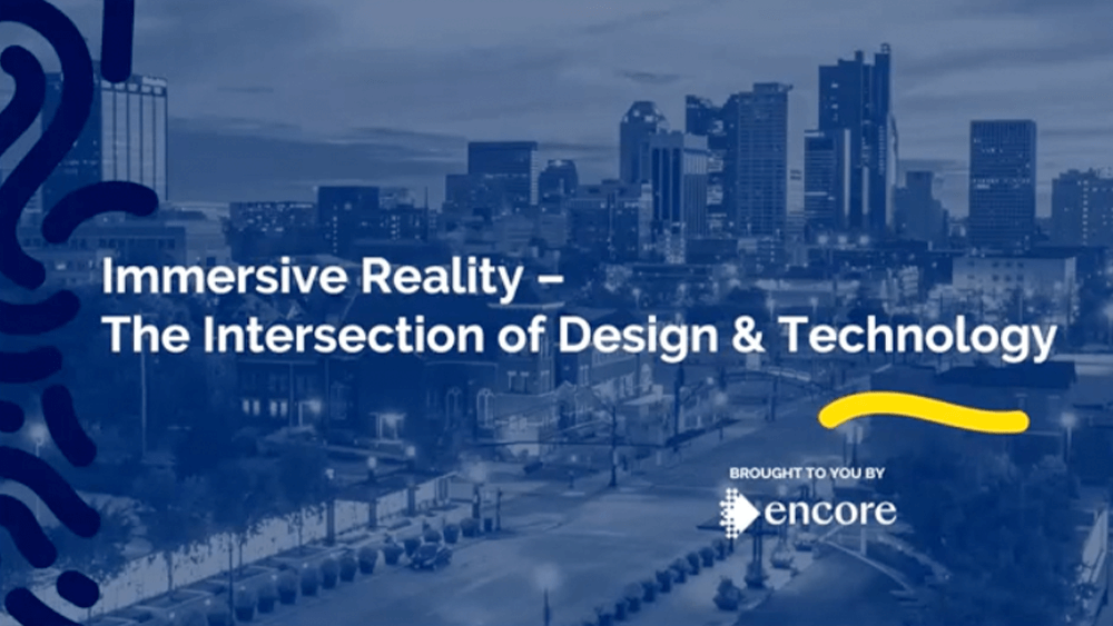 Immersive Reality – The Intersection of Design & Technology