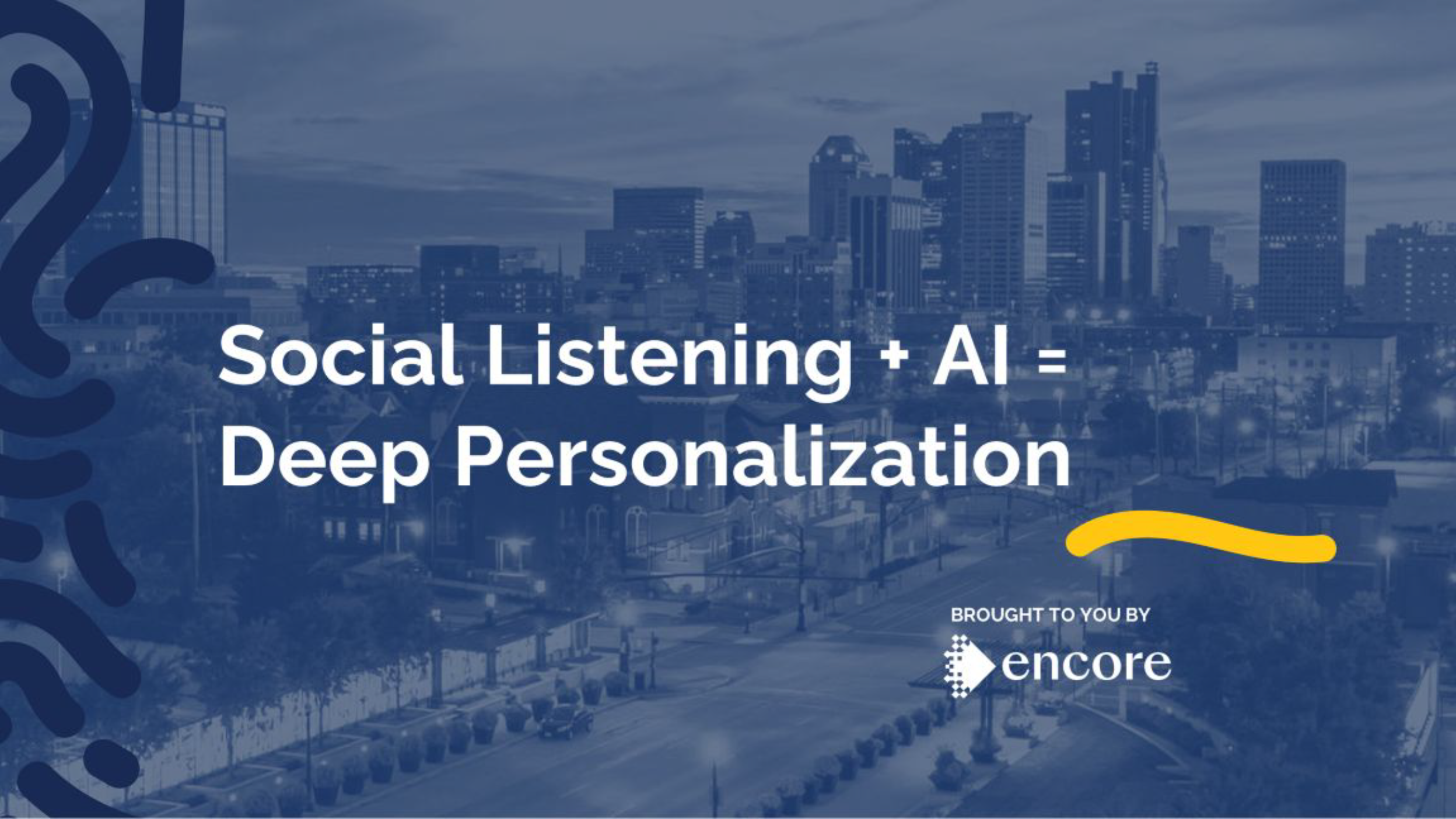 Social Listening + AI = Deep Personalization