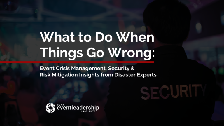 What to Do When Things Go Wrong: Crisis Management, Security, & Risk Mitigation Insights from Disaster Experts